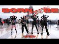 Kpop in public paris  one take itzy   born to be dance cover by pandora crew from france