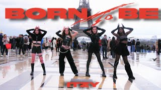[KPOP IN PUBLIC PARIS | ONE TAKE] ITZY (있지) - BORN TO BE Dance COVER by Pandora Crew from France