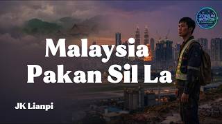 Malaysia Pakan Sil La || JK Lianpi