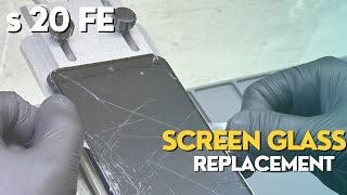 Samsung galaxy s20 Fe screen glass replacement /method 2024 from 0 to100