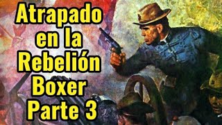 ¡Atrapado en la Rebelión Boxer!🇨🇳🙀🇷🇺. Parte 3. Las memorias de Dimitri Yanchevetsky 🇷🇺🙀⚔️🇨🇳