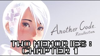 Another Code: Recollection - Two Memories - Chapter 1