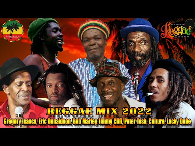 REGGAE MIX 2022 - Gregory Isaacs,Eric Donaldson,Bob Marley,Jimmy Cliff,Peter Tosh,Culture,Lucky Dube class=