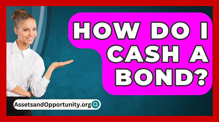 How Do I Cash a Bond? - AssetsandOpportunity.org