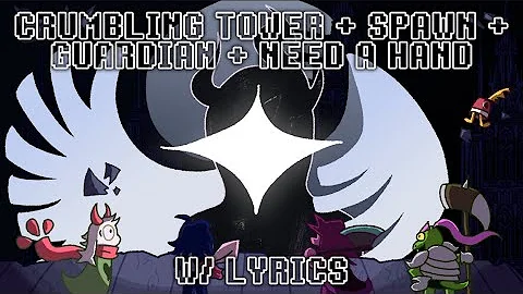 Crumbling Tower + SPAWN + GUARDIAN + Need A Hand? W/ Lyrics - Deltarune Lyrical Cover