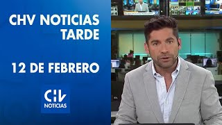 CHV Noticias Tarde | Viernes 12 de febrero de 2021