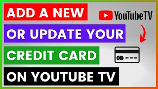 How To Add A New Or Update Your Credit Card on YouTube TV? in [2025]