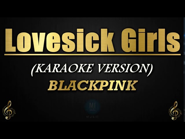 BLACKPINK - Lovesick Girls (Karaoke/Instrumental) class=
