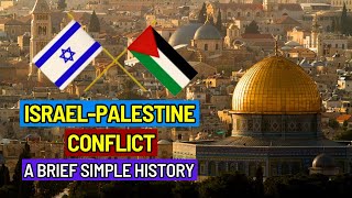 Israel-Palestine Conflict | A Brief Simple History