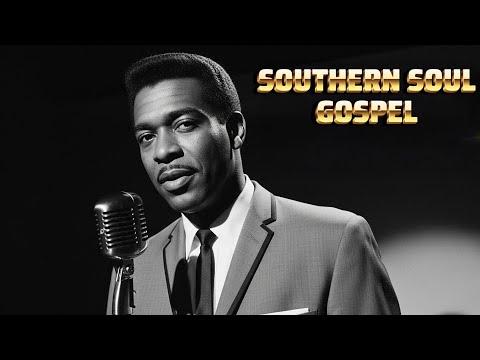 Southern Soul Gospel Blessings Songs For The Soul