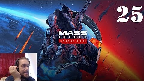 Part 25: Harems & Hamsters. Lets Play Mass Effect Legendary Edition, Blind Playthrough.