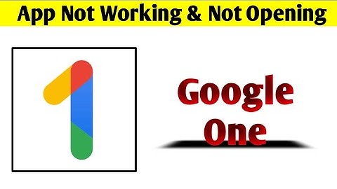 Google One App Not Working & Opening Crashing Problem Solved