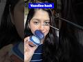 Best Vaseline hacks!✨ #vaselinehacks #makeuptutorial #makeuptips #trending #shorts #ytshorts #viral