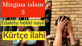 mizgina islam 5 / Edaletu hekki nayê | Kürtçe ilahi Resimi