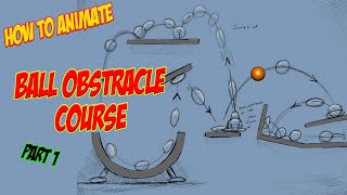 How to Animate: Ball Obstacle Course part 1