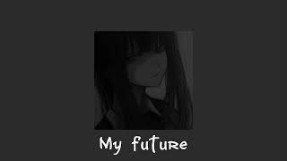 my future - billie eilish (can't you hear me? i'm not coming home) // sped up Resimi