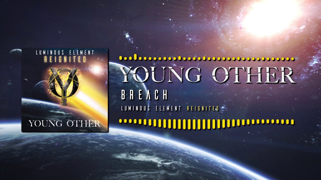 Watch Young Other - Breach (Reignited) on YouTube Watch Young Other - Breach (Reignited) on YouTube