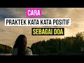 Hukum Tarik Menarik - PRAKTEK KATA KATA POSITIF SEBAGAI DOA (Motivasi Hidup Sukses)