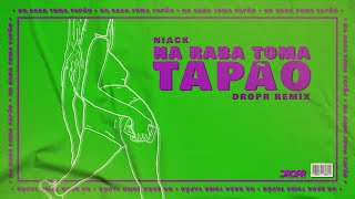 MC Niack - Na Raba Toma Tapão (DROPR Remix)