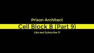 Cell Block B | Prison Architect ( Episode 9 )