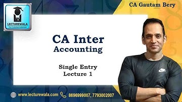 CA Gautam Bery - CA Inter Accounting (Single Entry) Lecture 1 2021 - lecturewala