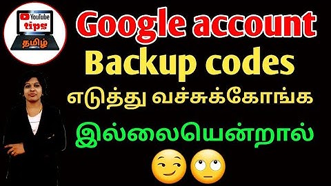 How to get your Google account backup codes in tamil / YouTube tips tamil