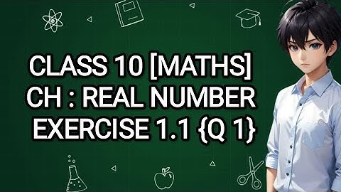 CLASS 10 MATHS CH 1 EXERCISE 1.1 QUESTION 1 SOLUTION 💯