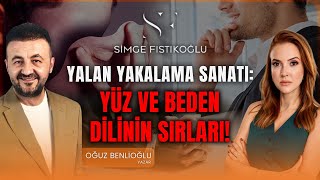 Yalan Yakalamada Tüm Bildiklerinizi Unutun 5 Adımda Yalanı Yakalama Formülü Oğuz Benlioğlu