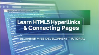 Learn HTML5 Hyperlinks & Connecting Pages | Beginner Web Development Tutorial!