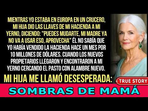Mi Hija Dio Las Llaves De Mi Hacienda A Mi Yerno, Sin Saber Que Yo La Vendí Hace Un Mes. Encontes Yo