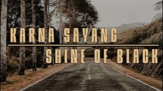 KARENA SAYANG - SHINE OF BLACK ft DECKY DHN Lirik