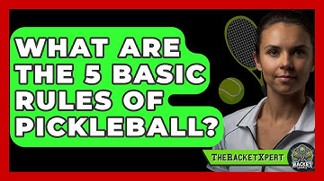 What Are The 5 Basic Rules Of Pickleball? - The Racket Xpert