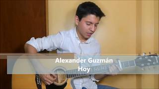 Video thumbnail of "Hoy - Gian Marco (Cover Alexander Guzmán)"