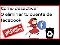 😱 Como desactivar y/o eliminar definitivamente tu cuenta en facebook | 2019