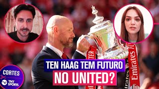 TEN HAG DEVERIA CONTINUAR NO UNITED APÓS O TITULO DA FA CUP? DISCUTIMOS