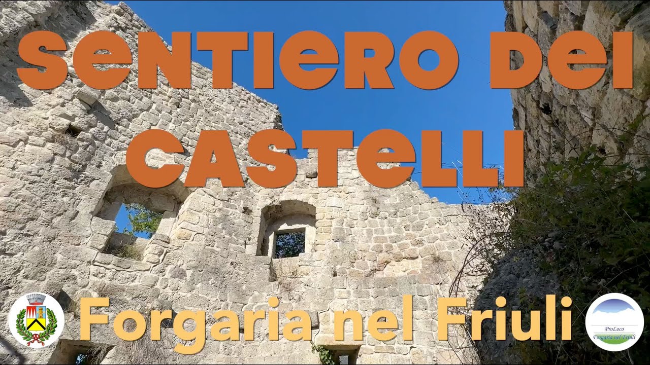 056 I CASTELLI DI FORGARIA NEL FRIULI -  dall'epoca pre-romana e romana al medioevo.