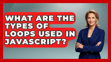 What Are the Types of Loops Used in JavaScript? | JavaScript Toolkit News