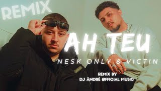 Nesk Only & Victin - Ah Teu | REMIX GOSPEL ( by DJ Ändré Mäshup ) EDM TRAP