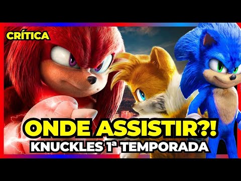 KNUCKLES 1ª TEMPORADA / ONDE ASSISTIR?! CRÍTICA SEM SPOILER DA SÉRIE DERIVADA DE SONIC!