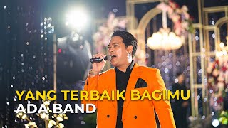 YANG TERBAIK BAGIMU - ADA BAND | DONNIE SIBARANI | Malik Entertainment