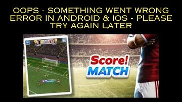 How to Fix Score! Match App Oops - Something Went Wrong Error in Android & iOS Phone