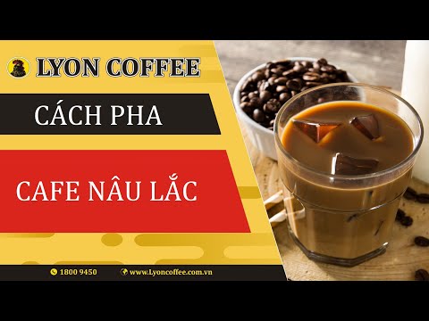 Video Cách làm cà phê nâu lắc - youtube