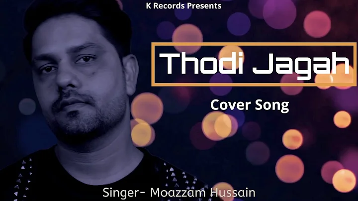 Thodi Jagah | cover by @Moazzam Hussain | K Record...