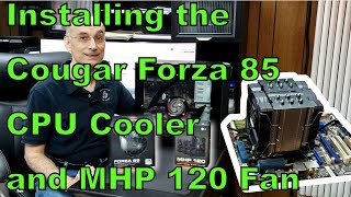 Installing the Cougar Forza 85 CPU Tower Air Cooler and MHP 120 Fan