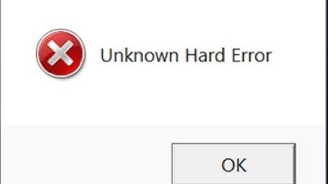 How to fix Unknown hard error in Windows 11