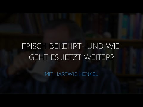 Frisch bekehrt – und wie geht es jetzt weiter?