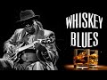 Best whiskey blues music  great blues songs of all time  blues music best songs