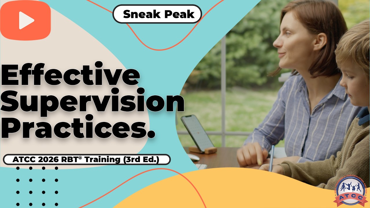 Effective Supervision Practices. Sneak Peek - ATCC 2026 RBT® Training Video (3rd Ed.)