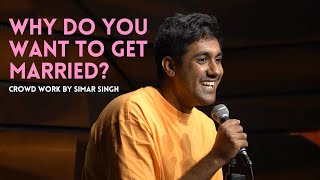 Why Do You Want To Get Married? | Crowd Word | Simar Singh