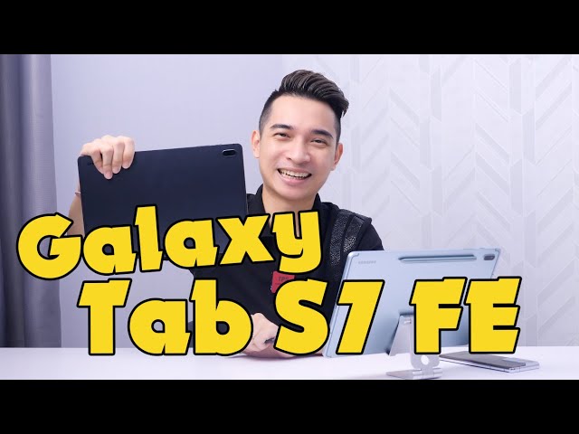 Đánh giá Samsung Galaxy Tab S7 FE - Chiếc Tab S7 hot nhất hè này!!!